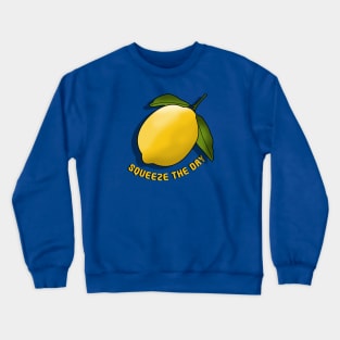 Squeeze the Day Lemon - Motivational Fruit Art Crewneck Sweatshirt